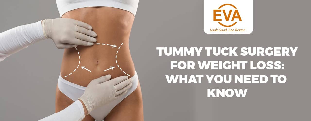 Tummy Tuck Surgery for Weight Loss: What You Need to Know