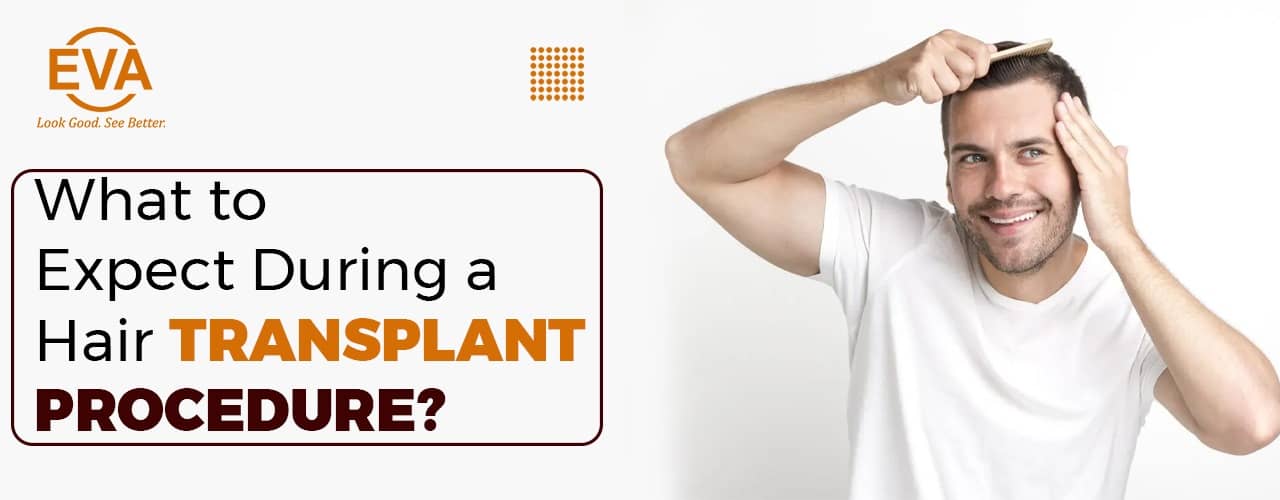 What to Expect During a Hair Transplant Procedure?