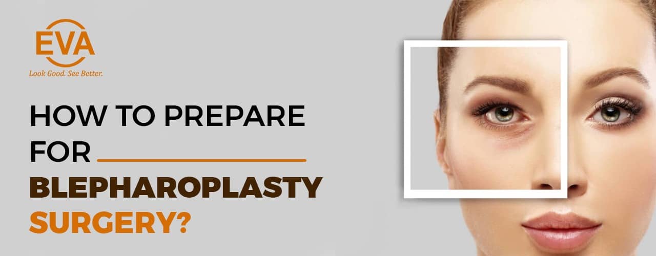 How to Prepare for Blepharoplasty Surgery?