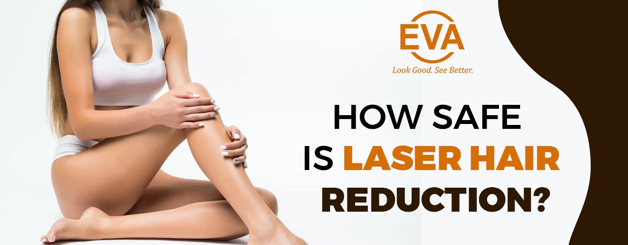 How safe is Laser Hair Reduction?