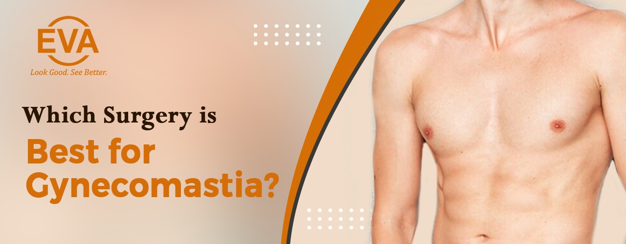 Which Surgery is Best for Gynecomastia?