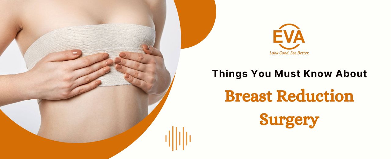 10 Things You Must Know About Breast Reduction Surgery