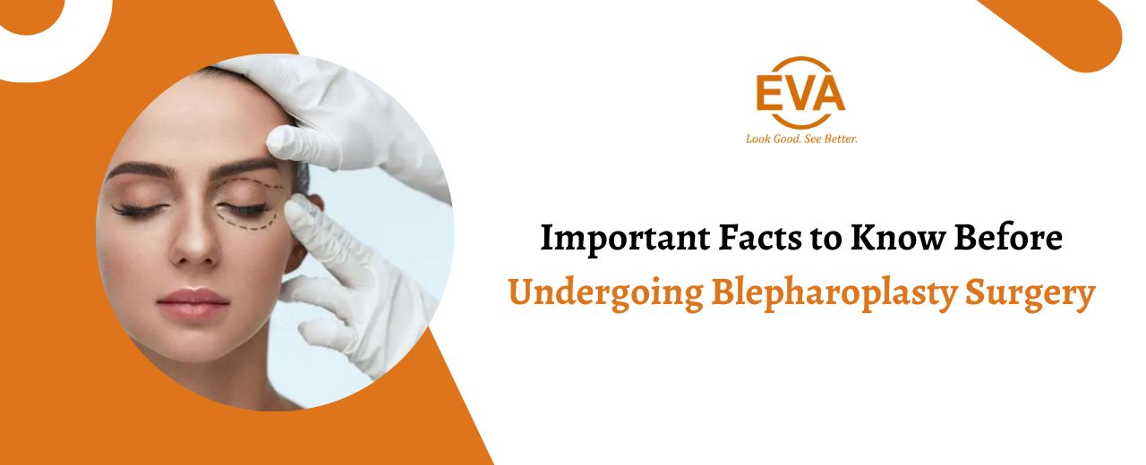 Important Facts to Know Before Undergoing Blepharoplasty Surgery