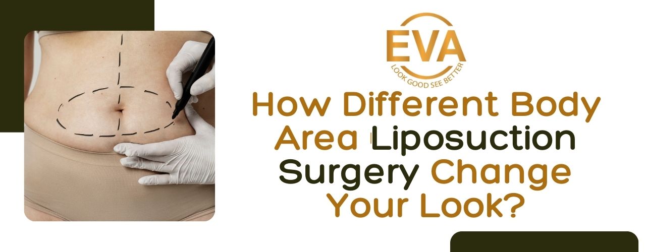 How Different Body Area Liposuction Surgery Changes Your Look?