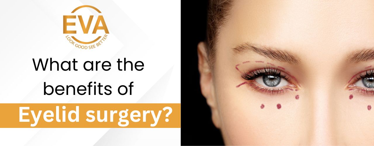 What are the benefits of eyelid surgery?