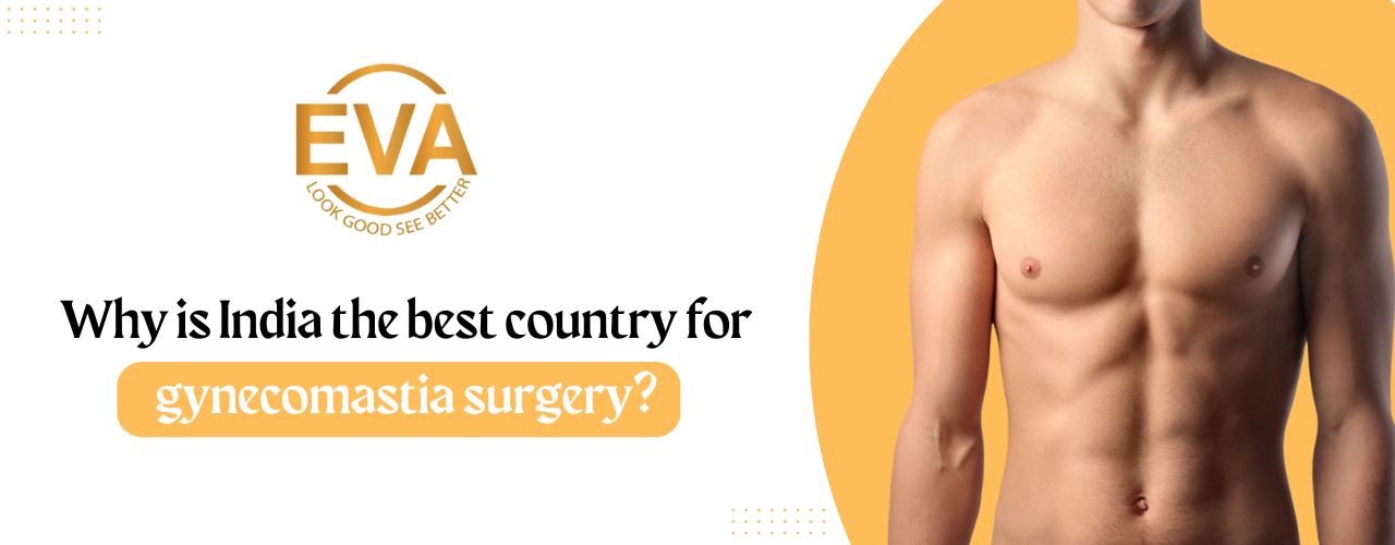 Why is India the best country for gynecomastia surgery?